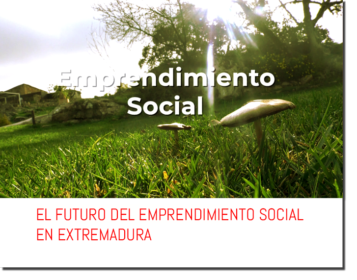 El futuro del Emprendimiento Social en Extremadura